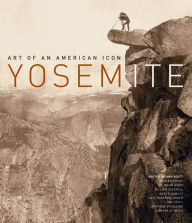 Title: Yosemite: Art of an American Icon / Edition 1, Author: Amy Scott