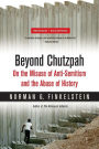 Beyond Chutzpah: On the Misuse of Anti-Semitism and the Abuse of History / Edition 1