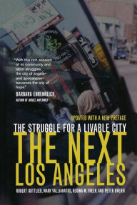 Title: The Next Los Angeles, Updated with a New Preface: The Struggle for a Livable City / Edition 1, Author: Robert Gottlieb
