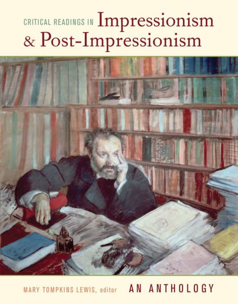 Critical Readings in Impressionism and Post-Impressionism: An Anthology / Edition 1