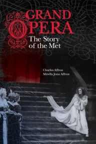 Title: Grand Opera: The Story of the Met, Author: Charles Affron