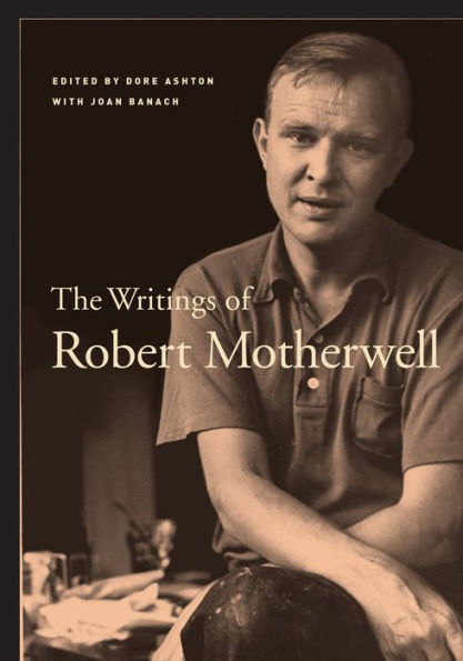 The Writings of Robert Motherwell / Edition 1