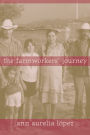 The Farmworkers' Journey / Edition 1