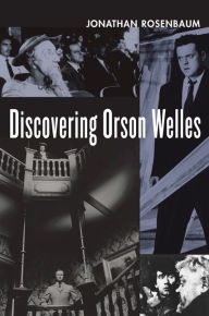 Title: Discovering Orson Welles / Edition 1, Author: Jonathan Rosenbaum