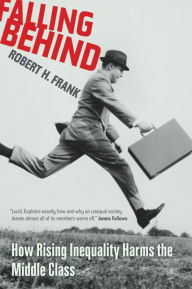 Falling Behind: How Rising Inequality Harms the Middle Class / Edition 1
