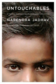 Title: Untouchables: My Family's Triumphant Escape from India's Caste System / Edition 1, Author: Narendra Jadhav