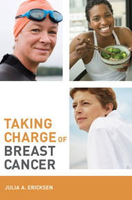 Title: Taking Charge of Breast Cancer, Author: Julia Ericksen