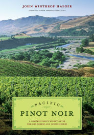 Pacific Pinot Noir: A Comprehensive Winery Guide for Consumers and Connoisseurs