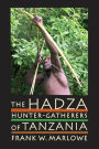 The Hadza: Hunter-Gatherers of Tanzania / Edition 1