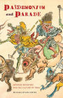 Pandemonium and Parade: Japanese Monsters and the Culture of Yokai / Edition 1