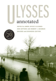 Title: Ulysses Annotated: Revised and Expanded Edition / Edition 1, Author: Don Gifford