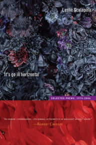 Title: It's go in horizontal: Selected Poems, 1974-2006 / Edition 1, Author: Leslie Scalapino