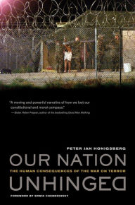 Our Nation Unhinged: The Human Consequences of the War on Terror / Edition 1