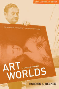 Title: Art Worlds, 25th Anniversary Edition / Edition 1, Author: Howard S. Becker