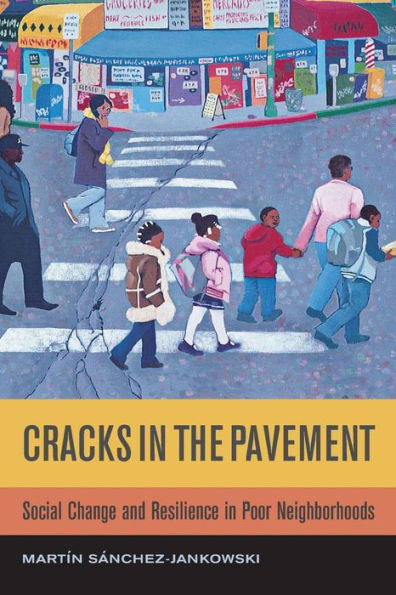 Cracks in the Pavement: Social Change and Resilience in Poor Neighborhoods / Edition 1