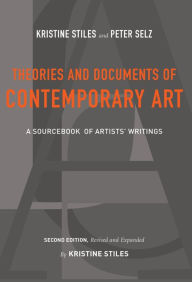 Title: Theories and Documents of Contemporary Art: A Sourcebook of Artists' Writings (Second Edition, Revised and Expanded by Kristine Stiles) / Edition 2, Author: Kristine Stiles