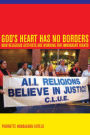 God's Heart Has No Borders: How Religious Activists Are Working for Immigrant Rights / Edition 1