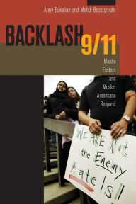 Title: Backlash 9/11: Middle Eastern and Muslim Americans Respond / Edition 1, Author: anny bakalian