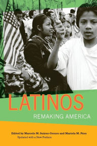 Title: Latinos: Remaking America / Edition 1, Author: Marcelo Suarez-Orozco
