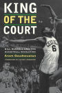 King of the Court: Bill Russell and the Basketball Revolution / Edition 1