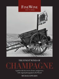 Title: The Finest Wines of Champagne: A Guide to the Best Cuvées, Houses, and Growers, Author: Michael Edwards