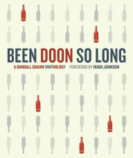 Been Doon So Long: A Randall Grahm Vinthology / Edition 1