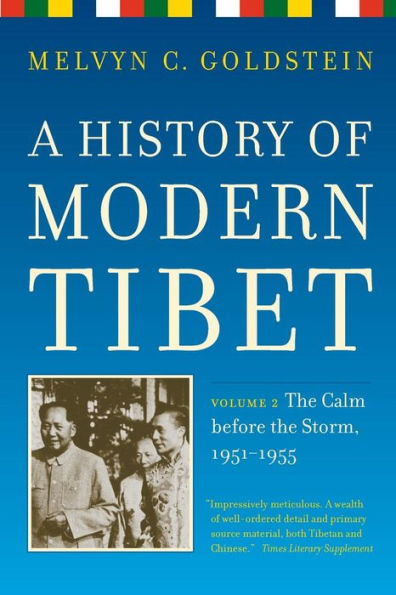 A History of Modern Tibet, volume 2: The Calm before the Storm: 1951-1955