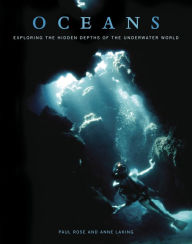 Title: Oceans: Exploring the Hidden Depths of the Underwater World, Author: Paul Rose