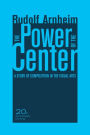 The Power of the Center: A Study of Composition in the Visual Arts, 20th Anniversary Edition / Edition 1