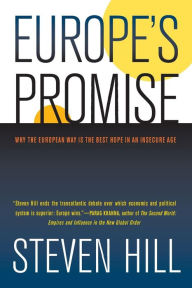Europe's Promise: Why the European Way Is the Best Hope in an Insecure Age / Edition 1