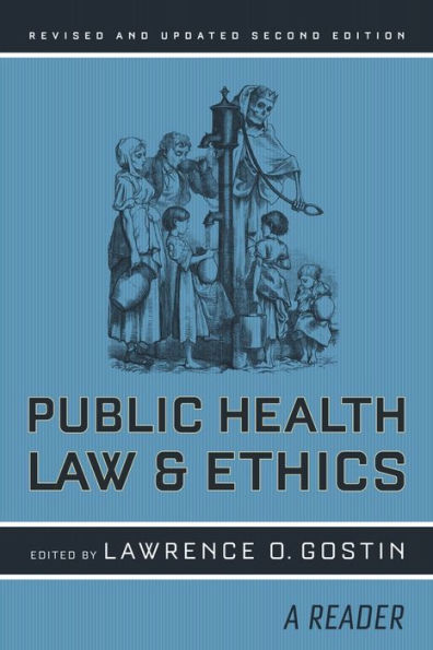 Public Health Law and Ethics: A Reader / Edition 2