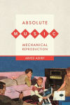 Alternative view 1 of Absolute Music, Mechanical Reproduction