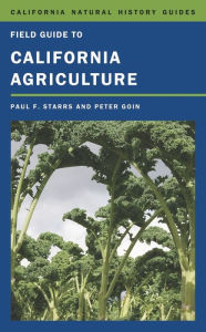 Title: Field Guide to California Agriculture / Edition 1, Author: Paul Starrs