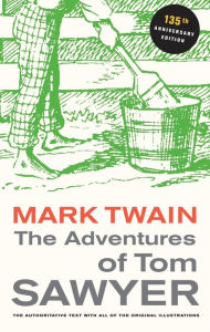 Title: The Adventures of Tom Sawyer, 135th Anniversary Edition / Edition 1, Author: Mark Twain