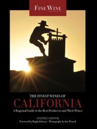 Title: The Finest Wines of California: A Regional Guide to the Best Producers and Their Wines, Author: Stephen Brook