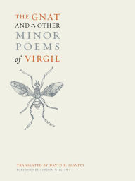 Title: The Gnat and Other Minor Poems of Virgil, Author: Virgil