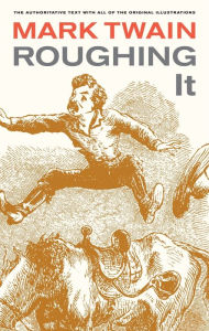 Title: Roughing It / Edition 1, Author: Mark Twain