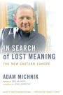 In Search of Lost Meaning: The New Eastern Europe