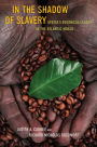 In the Shadow of Slavery: Africa's Botanical Legacy in the Atlantic World / Edition 1