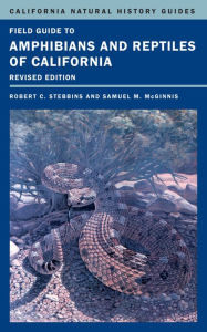 Field Guide to Amphibians and Reptiles of California: Revised Edition
