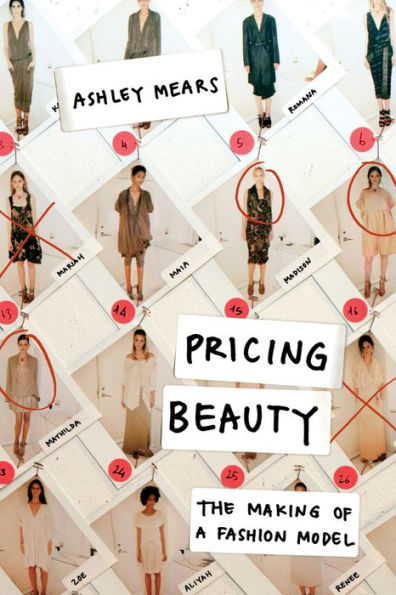 Pricing Beauty: The Making of a Fashion Model / Edition 1