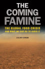 The Coming Famine: The Global Food Crisis and What We Can Do to Avoid It / Edition 1