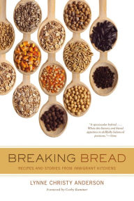 Breaking Bread: Recipes and Stories from Immigrant Kitchens
