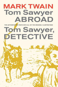 Title: Tom Sawyer Abroad / Tom Sawyer, Detective / Edition 1, Author: Mark Twain