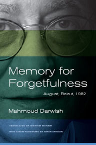 Title: Memory for Forgetfulness: August, Beirut, 1982 / Edition 1, Author: Mahmoud Darwish