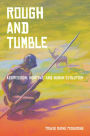 Rough and Tumble: Aggression, Hunting, and Human Evolution