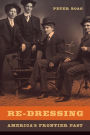 Re-Dressing America's Frontier Past