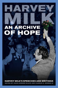 Title: An Archive of Hope: Harvey Milk's Speeches and Writings, Author: Harvey Milk