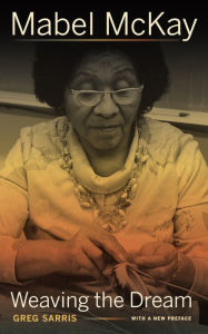 Mabel McKay: Weaving the Dream