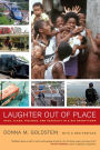 Laughter Out of Place: Race, Class, Violence, and Sexuality in a Rio Shantytown / Edition 1